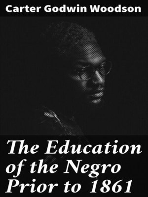 cover image of The Education of the Negro Prior to 1861